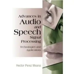 Advances in Audio and Speech Signal Processing: Technologies and Applications [Repost]
