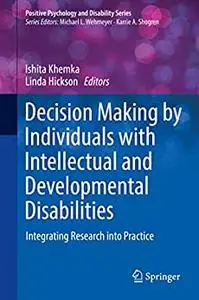 Decision Making by Individuals with Intellectual and Developmental Disabilities: Integrating Research into Practice