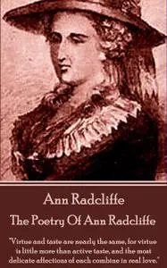 «The Poetry Of Ann Radcliffe» by Ann Radcliffe