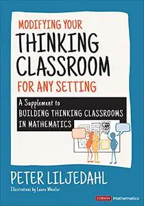 Modifying Your Thinking Classroom for Different Settings: A Supplement to Building Thinking Classrooms in Mathematics