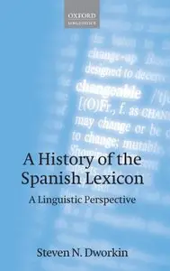 A History of the Spanish Lexicon: A Linguistic Perspective (repost)