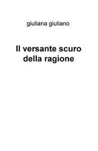 Il versante scuro della ragione