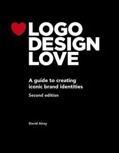 Logo Design Love: A guide to creating iconic brand identities (Voices That Matter), 2nd Edition