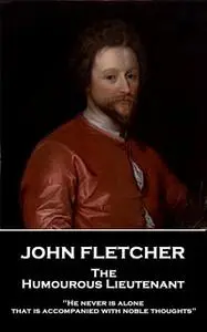«The Humourous Lieutenant» by John Fletcher