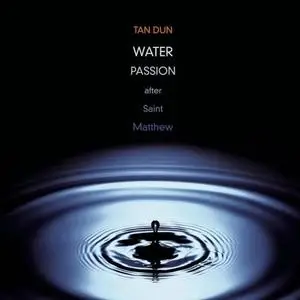 Tan Dun: Water Passion after St. Matthew (2002)