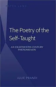 The Poetry of the Self-Taught: An Eighteenth-Century Phenomenon