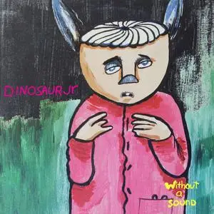 Dinosaur Jr. - Without a Sound (Expanded & Remastered) (1994/2019) [Official Digital Download]
