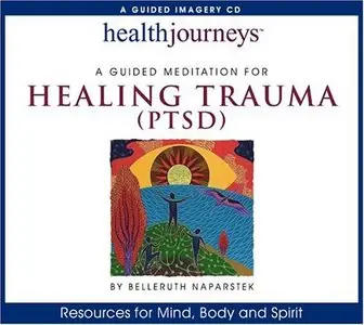 A Guided Meditation for Healing Trauma (PTSD) (Health Journeys)