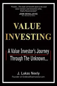 Value Investing: A Value Investor's Journey Through The Unknown