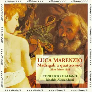 Rinaldo Alessandrini, Concerto Italiano - Luca Marenzio: Madrigali a quattro voci, Libro Primo 1585 (1994)