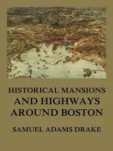 «History of Middlesex County, Massachusetts» by Samuel Adams Drake
