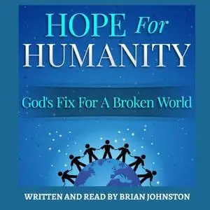 Hope for Humanity: God's Fix for a Broken World [Audiobook]