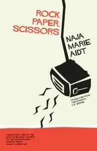 «Rock, Paper, Scissors» by Naja Marie Aidt