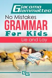 «No Mistakes Grammar for Kids, Volume II» by Giacomo Giammatteo