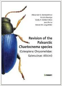 Revision of the Paleartctic Chaetocnema Species (Coleoptera: Chrysomelidae: Galerucinae: Alticini) by Alexander S. Konstantinov