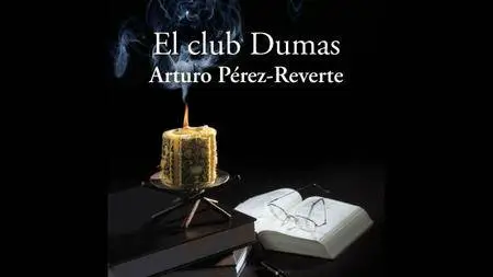 Arturo Pérez-Reverte - El Club Dumas [Audiobook] (2017)