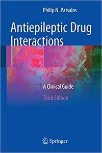 Antiepileptic Drug Interactions: A Clinical Guide Ed 3