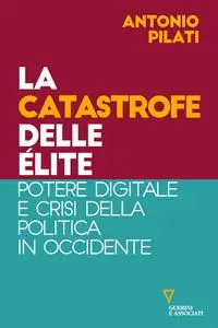 Antonio Pilati - La catastrofe delle élite