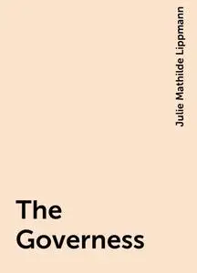 «The Governess» by Julie Mathilde Lippmann