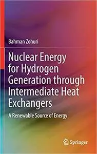Nuclear Energy for Hydrogen Generation through Intermediate Heat Exchangers: A Renewable Source of Energy [Repost]