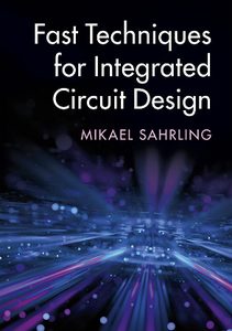 Fast Techniques for Integrated Circuit Design