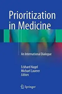 Prioritization in Medicine: An International Dialogue