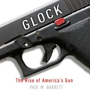 Glock: The Rise of America's Gun