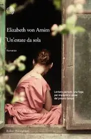 Elizabeth Von Arnim - Un'estate da sola (repost)