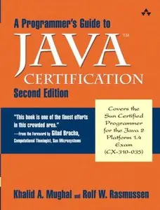 A Programmer's Guide to Java(TM) Certification: A Comprehensive Primer, 2nd Edition [Repost]