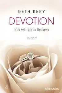 Kery, Beth - Devotion 04 - Ich will dich Lieben