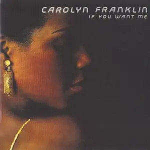 Carolyn Franklin - If You Want Me (1976) {RCA--Big Break Records CDBBR0272 rel 2014}