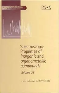 Spectroscopic Properties of Inorganic and Organometallic Compounds: Volume 35 (Specialist Periodical Reports)