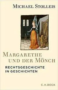 Margarethe und der Mönch: Rechtsgeschichte in Geschichten (Repost)