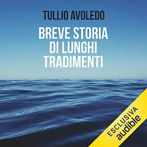 «Breve storia di lunghi tradimenti» by Tullio Avoledo