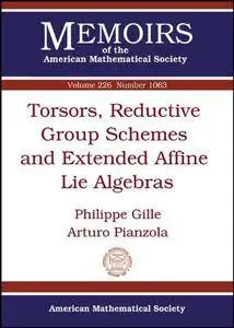 Torsors, Reductive Group Schemes and Extended Affine Lie Algebras (Memoirs of the American Mathematical Society)