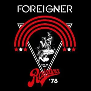 Foreigner - Live At The Rainbow ‘78 (2019)