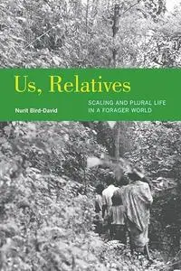 Us, Relatives: Scaling and Plural Life in a Forager World (Repost)