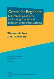 Cartan for Beginners: Differential Geometry Via Moving Frames and Exterior Differential Systems