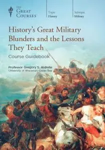 History's Great Military Blunders and the Lessons They Teach [repost]