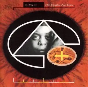 Courtney Pine - Within The Realm Of Our Dreams (1991) {Antilles}