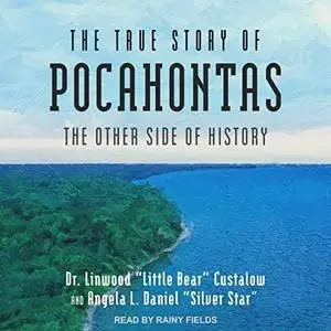 The True Story of Pocahontas: The Other Side of History [Audiobook]