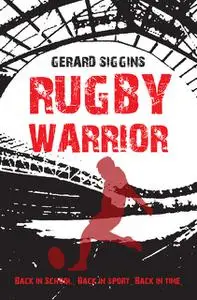 «Rugby Warrior» by Gerard Siggins