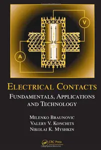 Electrical Contacts: Fundamentals, Applications and Technology (repost)