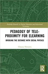 Pedagogy of Tele-Proximity for eLearning: Bridging the Distance with Social Physics