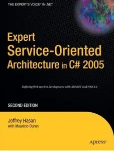 Expert Service-Oriented Architecture in C# 2005 (2nd edition) [Repost]