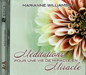 Marianne Williamson, "Méditations pour une vie de miracle en miracle", Livre audio 2 CD