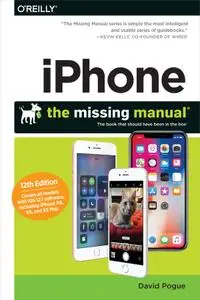 iPhone: The Missing Manual: The book that should have been in the box, 12th Edition