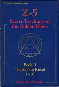 Z-5, Secret Teachings of the Golden Dawn: Book II, The Zelator Ritual 1=10