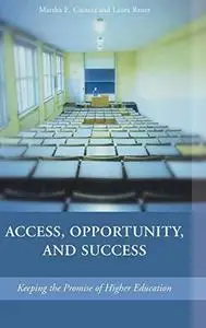 Access, Opportunity, and Success: Keeping the Promise of Higher Education