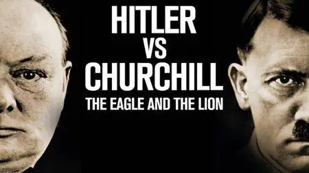 Hitler and Churchill: The Eagle and the Lion (2017)